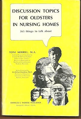 Discussion Topics for Oldsters in Nursing Homes: 365 Things to Talk About