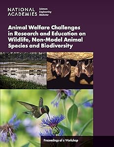 Animal Welfare Challenges in Research and Education on Wildlife, Non-Model Animal Species and Biodiversity: Proceedings of a Workshop