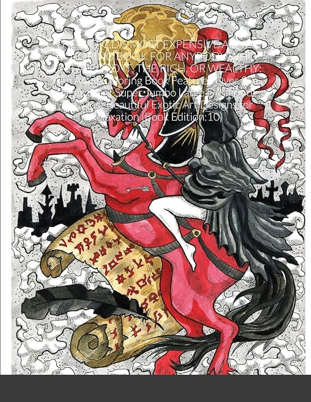 The World's Most Expensive Adult Coloring Book for Anybody Who Can Afford It, the Rich, or Wealthy: An Adult Coloring Book Features Over 30 Pages ... Art Designs for Relaxation (Book Edition:10) by Beatrice Harrison