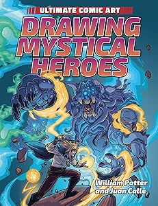 Drawing Mystical Heroes (Ultimate Comic Art)