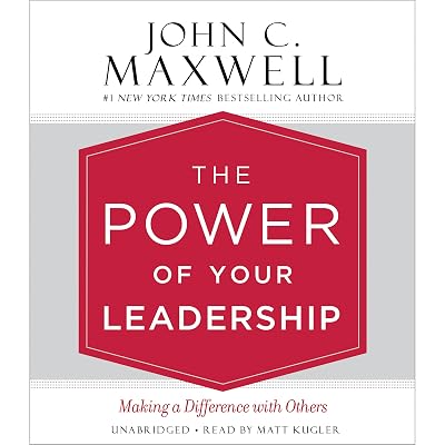 The Power of Your Leadership: Making a Difference with Others