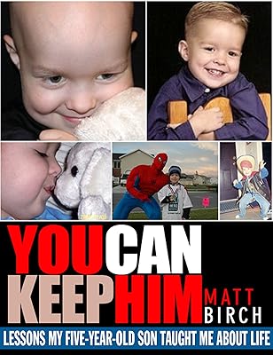 You Can Keep Him: Lessons My Five-year-old Son Taught Me About Life
