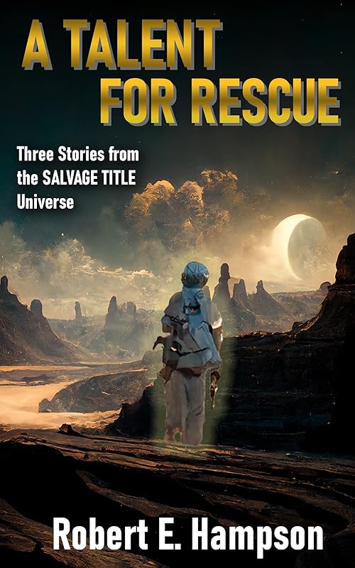 A Talent for Rescue: Three Stories from the Salvage Title Universe by Robert Hampson