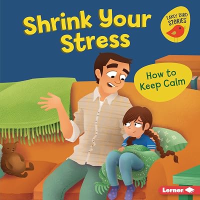 Shrink Your Stress: How to Keep Calm (Health Smarts (Early Bird Stories ™))
