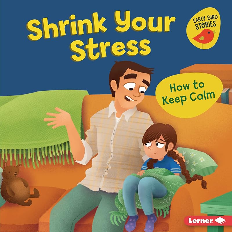Shrink Your Stress: How to Keep Calm (Health Smarts (Early Bird Stories ™)) by Gina Bellisario