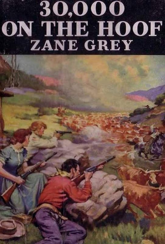 30,000 on the Hoof by Zane Grey