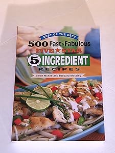 500 Fast & Fabulous 5-Star 5-Ingredient Recipes Cookbook by Gwen McKee