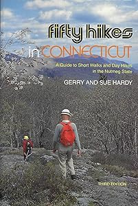 Fifty Hikes in Connecticut: Short Walks and Day Hikes Around the Nutmeg State by Gerry Hardy