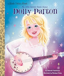 Dolly Parton: A Little Golden Book Biography by Deborah Hopkinson
