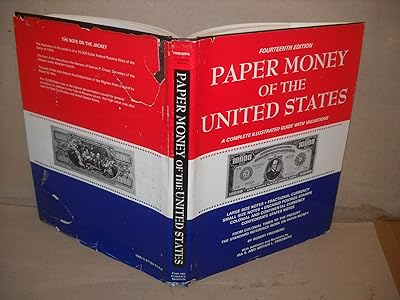 Paper Money of the United States: A Complete Illustrated Guide With Valuations