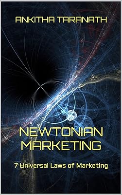Newtonian Marketing: 7 Universal Laws of Marketing