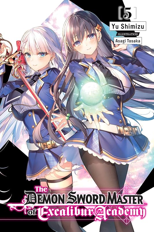 The Demon Sword Master of Excalibur Academy, Vol. 5 (light novel) (The Demon Sword Master of Excalibur Academy (light novel)) by Yu Shimizu
