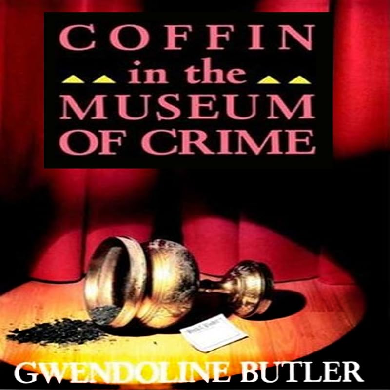 Coffin in the Museum of Crime: Inspector John Coffin by Gwendoline Butler