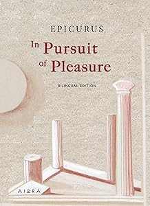 In Pursuit of Pleasure by Epicurus
