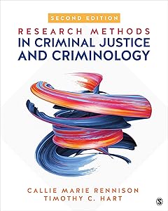 Research Methods in Criminal Justice and Criminology by Callie Marie Rennison