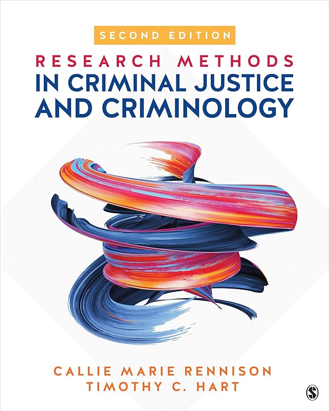 Research Methods in Criminal Justice and Criminology by Callie Marie Rennison