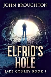 Elfrid's Hole (Jake Conley Book 1) by John Broughton