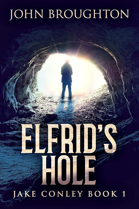 Elfrid's Hole (Jake Conley Book 1) by John Broughton
