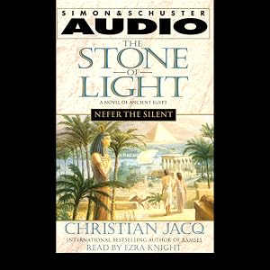 Nefer the Silent: Stone of Light, Volume 1 by Christian Jacq