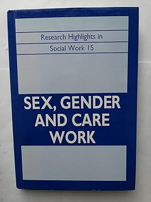 Sex, Gender and Care Work (Research Highlights in Social Work)