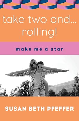 Take Two and . . . Rolling! (Make Me a Star)