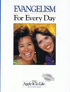 Evangelism for Everyday (Groups Apply It to Life Adult Bible Series) by Stephen Parolini