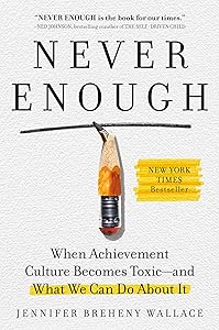 Never Enough: When Achievement Culture Becomes Toxic-and What We Can Do About It
