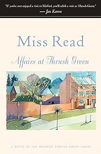 Affairs at Thrush Green: A Novel (Thrush Green series Book 7)