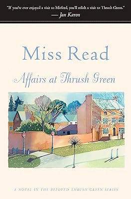 Affairs at Thrush Green: A Novel (Thrush Green series Book 7)