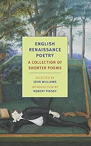 English Renaissance Poetry: A Collection of Shorter Poems from Skelton to Jonson (New York Review Books Classics)