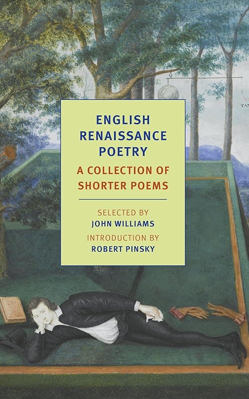 English Renaissance Poetry: A Collection of Shorter Poems from Skelton to Jonson (New York Review Books Classics) by John Williams