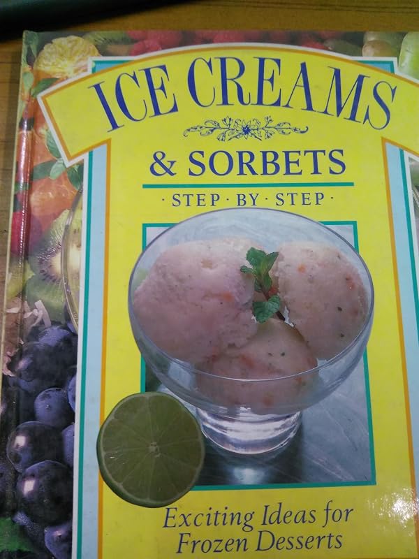 Ice Creams and Sorbets: Exciting Ideas for Frozen Desserts (Colour Cookery Series) by Judith Ferguson