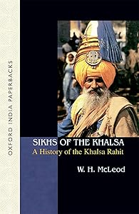 Sikhs of the Khalsa: A History of the Khalsa Rahit (Oxford India Paperbacks) by W.H. McLeod