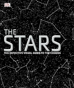 The Stars: The Definitive Visual Guide to the Cosmos