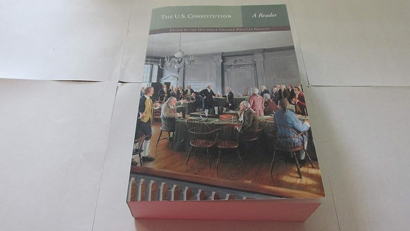 The U.S. Constitution: A Reader by Hillsdale College Politics Faculty