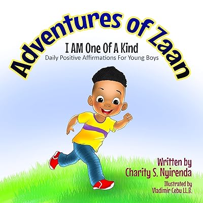 Adventures Of Zaan: I am One Of A Kind: (Daily Positive Affirmations For Young Boys)