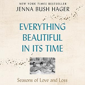 Everything Beautiful in Its Time: Seasons of Love and Loss by Jenna Bush Hager