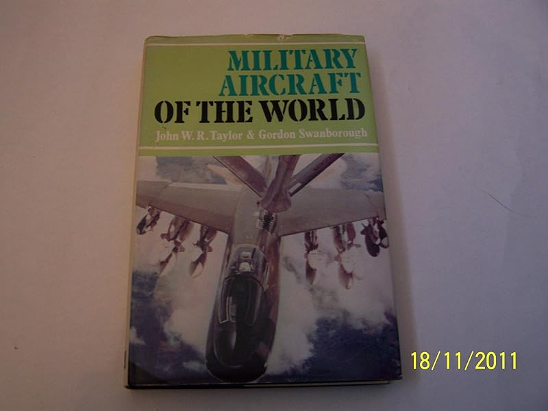 Military aircraft of the world, by John William Ransom Taylor