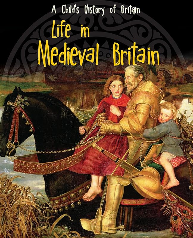 Life in Medieval Britain (Raintree Perspectives: A Child's History of Britain) by Anita Ganeri