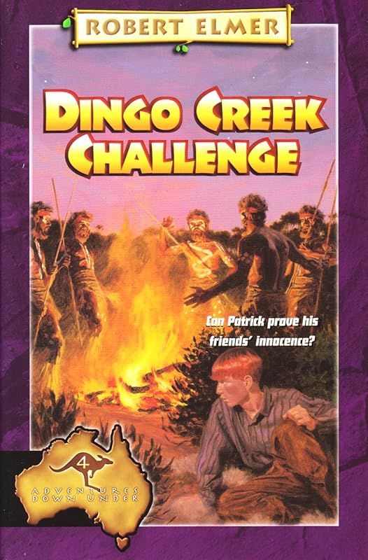 Dingo Creek Challenge (The Adventures Down Under Book 4) by Robert Elmer