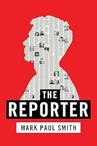The Reporter: A Jesse Conover Adventure by Mark Paul Smith JD