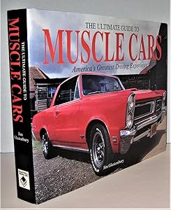The Ultimate Guide to Muscle Cars by Jim Glastonbury