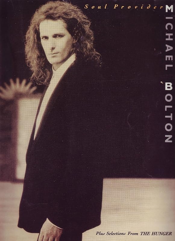 Michael Bolton -- Soul Provider plus Selections from The Hunger by Michael Bolton