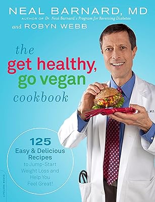 The Get Healthy, Go Vegan Cookbook: 125 Easy and Delicious Recipes to Jump-Start Weight Loss and Help You Feel Great