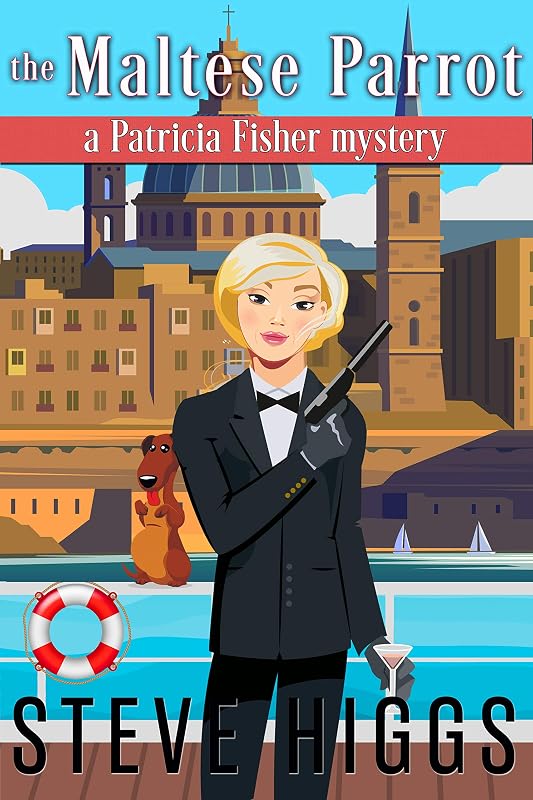 The Maltese Parrot: A Patricia Fisher Mystery (Patricia Fisher Cruise Ship Mysteries Book 9) by steve higgs