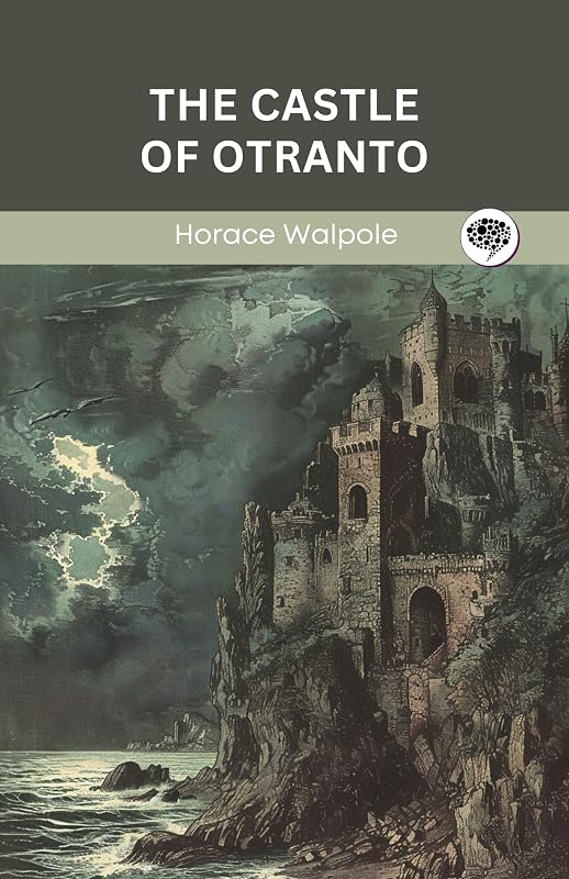 The Castle of Otranto by Horace Walpole