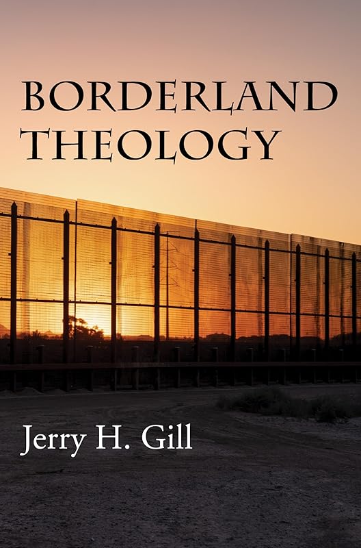 Borderland Theology by Jerry H Gill