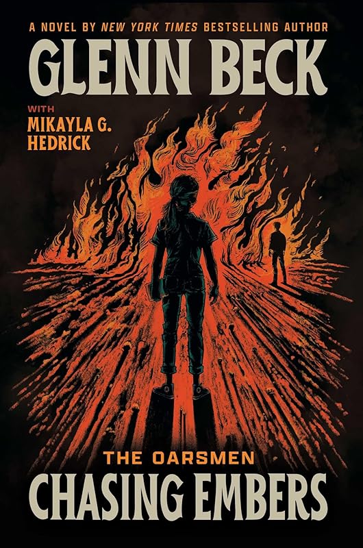 Chasing Embers (1) (The Oarsmen) by Glenn Beck