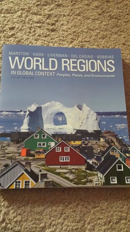 World Regions in Global Context: Peoples, Places, and Environments (5th Edition) by Sallie A. Marston