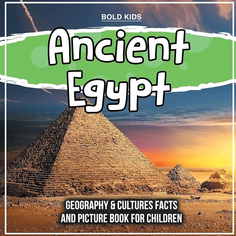Ancient Egypt: Geography & Cultures Facts And Picture Book For Children by Unknown